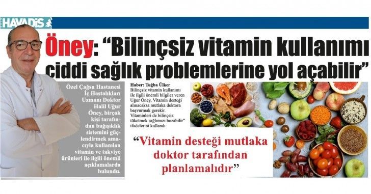 Öney: “Bilinçsiz vitamin kullanımı ciddi sağlık problemlerine yol açabilir”